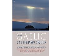 John Gregorson Campbell The Gaelic Otherworld (Tascabile)