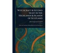 John Gregorson Witchcraft & Second Sight in the Highlands & (Copertina rigida)
