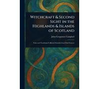 John Gregorson Witchcraft & Second Sight in the Highlands & Islands (Tascabile)