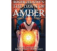 Roger Zelazny's The Dawn of Amber - John Gregory Betancourt Roger Zelazny