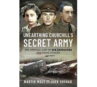 John Grehan Martin Mace Unearthing Churchill's Secret Army (Tascabile)