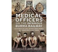John Grehan Medical Officers on the Infamous Burma Railway (Copertina rigida)