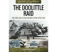 John Grehan The Doolittle Raid (Tascabile) Images of Aviation
