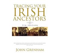 John Grenham Tracing Your Irish Ancestors. Fifth Edition (Tascabile)
