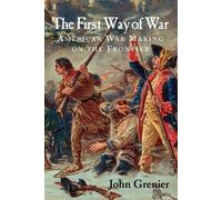 John Grenier The First Way of War (Tascabile)