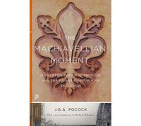 John Greville Agard Pocock The Machiavellian Moment (Tascabile)