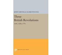 John Greville Agard Pocock Three British Revolutions (Copertina rigida)
