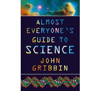 John Gribbin Almost Everyone's Guide to Science (Tascabile)