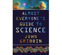 John Gribbin Almost Everyone's Guide to Science (Tascabile)