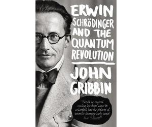 John Gribbin Erwin Schrodinger and the Quantum Revolution (Tascabile)