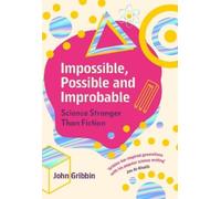 John Gribbin Impossible, Possible, and Improbable (Copertina rigida)