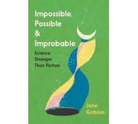John Gribbin Impossible, Possible, and Improbable (Tascabile)
