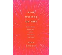 John Gribbin Nine Musings on Time (Tascabile)