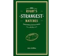 John Griffiths Rugby's Strangest Matches (Copertina rigida)