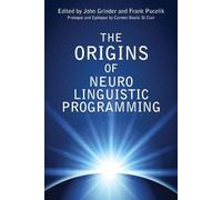 John Grinder The Origins Of Neuro Linguistic Programming (Tascabile)