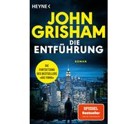 Die Entführung: Die große Fortsetzung des Weltbestsellers 'Die Firma'