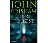 John Grisham Bea Reiter Imke Walsh-Araya Kristiana D Der Polizist: R (Tascabile)