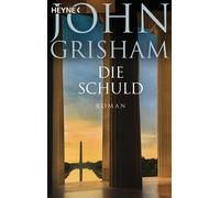John Grisham Die Schuld: Roman (Tascabile)