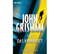 John Grisham Imke Walsh-Araya Bea Reiter Das Komplott: Roman (Tascabile)