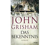 John Grisham Kristiana Dorn-Ruhl Bea Reiter Imke Wal Das Bekenntnis: (Tascabile)