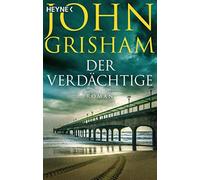 John Grisham Kristiana Dorn-Ruhl Bea Reiter Imke Wal Der Verdächtige (Tascabile)
