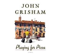 John Grisham Playing For Pizza (Copertina rigida)