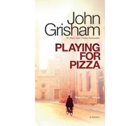 John Grisham Playing for Pizza (Tascabile)
