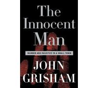 John Grisham The Innocent Man (Copertina rigida)