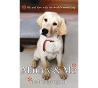 Marley & Me: Life and Love with the World's Worst Dog - Grogan John