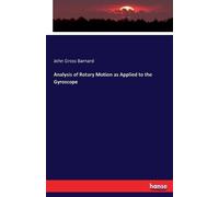 John Gross Barna Analysis of Rotary Motion as Applied to the Gyrosco (Tascabile)