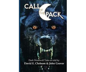 John Grover David E Chrisom Call of the Pack (Tascabile)