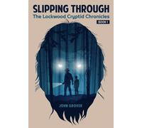 John Grover Slipping Through (Tascabile) Lockwood Cryptid Chronicles