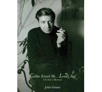 John Gruen Callas Kissed Me...lenny Too (Copertina rigida)