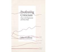 John Guillory Professing Criticism (Tascabile)
