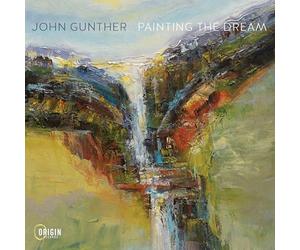 John Gunther; Dawn Clement; Dru Heller - John Gunther: Painting the Dream
