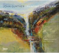 John Gunther; Dawn Clement; Dru Heller - John Gunther: Painting the Dream
