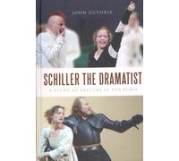 John Guthrie Schiller the Dramatist (Copertina rigida)
