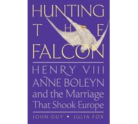 John Guy Julia Fox Hunting the Falcon (Copertina rigida)