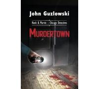 John Guzlowski Murdertown (Tascabile) Hank & Marvin - Chicago Detectives