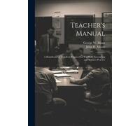 John H 1874-1909 Moore George W 1860-1935 Miner Teacher's Manual (Tascabile)