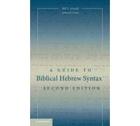 A Guide to Biblical Hebrew Syntax by Arnold, Bill T.