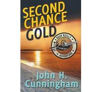 John H Cunningh Second Chance Gold (Buck Reilly Adventure Series Boo (Tascabile)