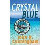 John H. Cunningham Crystal Blue (A Buck Reilly Adventure) (Tascabile)