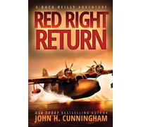 John H. Cunningham Red Right Return (Buck Reilly Adventure Series) (Tascabile)