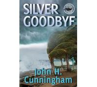 John H Cunningham Silver Goodbye (Tascabile) Buck Reilly Adventure