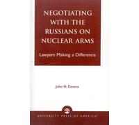 John H. Downs Negotiating with the Russians on Nuclear Arms (Copertina rigida)