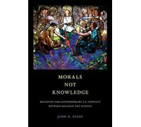 John H. Evans Morals Not Knowledge (Tascabile)