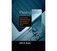 John H. Evans Playing God? (Copertina rigida) Morality and Society Series