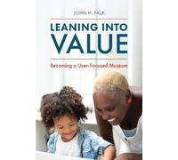 John H. Falk Leaning Into Value (Tascabile) American Alliance of Museums