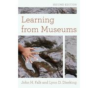 John H. Falk Lynn D. Dierking Learning from Museums (Tascabile)